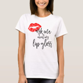 LipSenseは私の唇の光沢について私に尋ねます Tシャツ