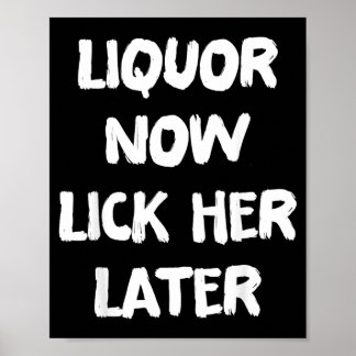 Liquor Now Lick Her Later Fun Adult Drinking ポスター