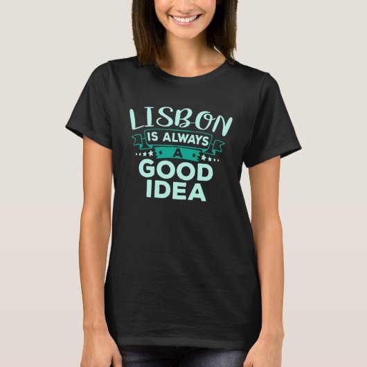 Lisbon Is Always A Good Idea  City Travel Tシャツ (正面)