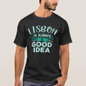Lisbon Is Always A Good Idea  City Travel Tシャツ (正面)