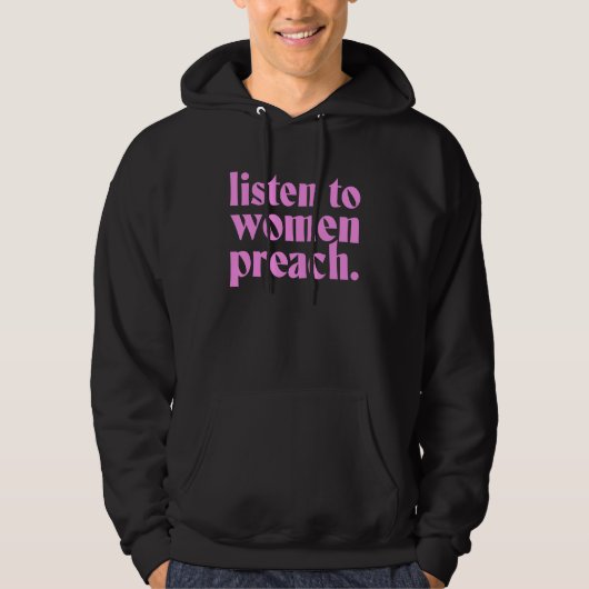 Listen To Women Preach パーカ (正面)