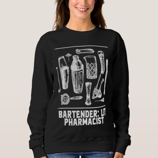 Lit Pharmacist  Bartender Humor Bartending Profess スウェットシャツ (正面)