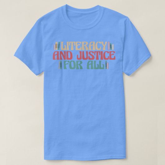 Literacy And Justice for All Teacher Reading Book  Tシャツ (デザイン正面)