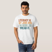 Literacy is My Jam And I'm Here To Spread It Tシャツ (正面フル)