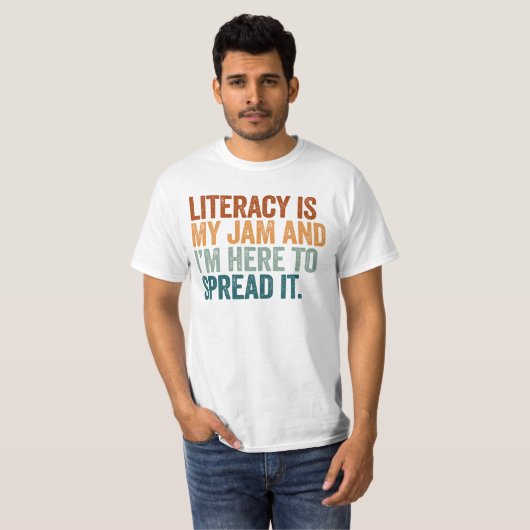 Literacy is My Jam And I'm Here To Spread It Tシャツ (正面フル)
