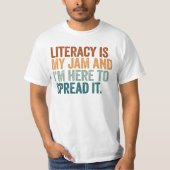 Literacy is My Jam And I'm Here To Spread It Tシャツ (正面)