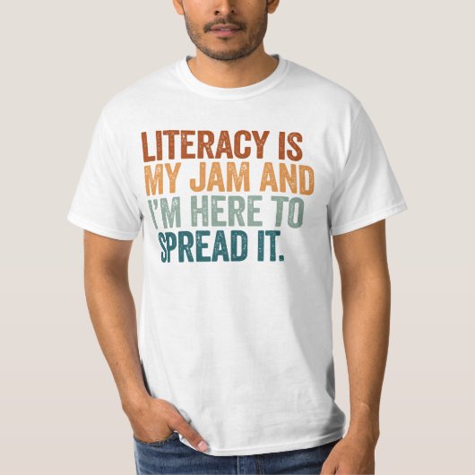 Literacy is My Jam And I'm Here To Spread It Tシャツ (正面)
