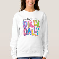 Literally born to dilly dally Funny colorful quote
