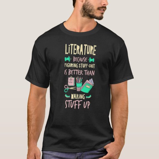 Literature Better Than Making Stuff Up  Literary W Tシャツ (正面)