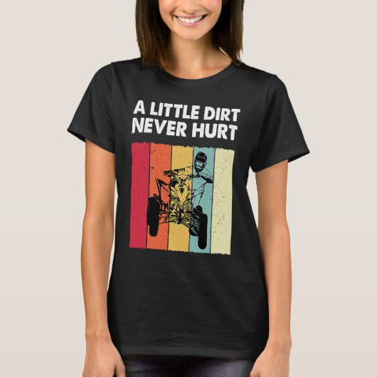 Little Dirt Never Hurt Funny ATV Quad Bike Racing  Tシャツ (正面)