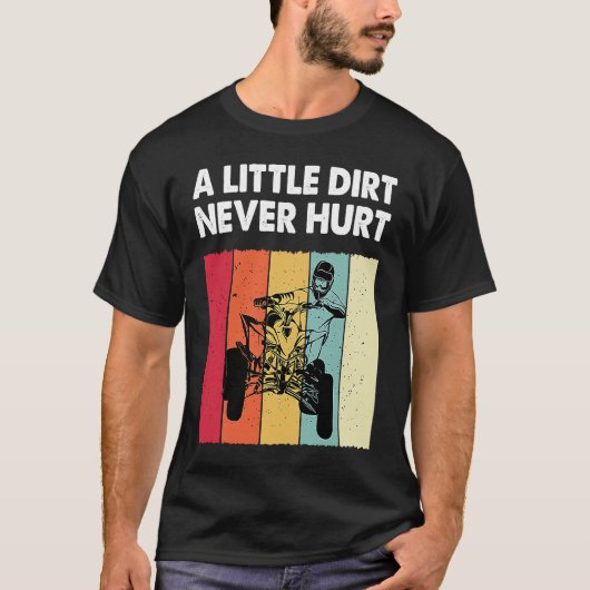 Little Dirt Never Hurt Funny ATV Quad Bike Racing  Tシャツ (正面)