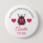 Little LoveBug Is On The Way Ladybug Auntie To Be 缶バッジ (正面)