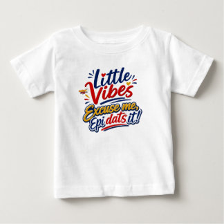 Little Vibes | Excuse Me Epi Dats It キッズTシャツ ベビーTシャツ