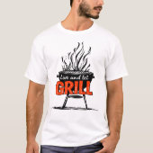 Live and Let Grill Funny BBQ Saying Tシャツ (正面)