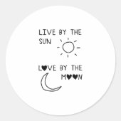 Live by the sun Love by the moon ラウンドシール (正面)