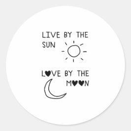 Live by the sun Love by the moon ラウンドシール