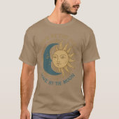Live by the sun, love by the moon tシャツ (正面)