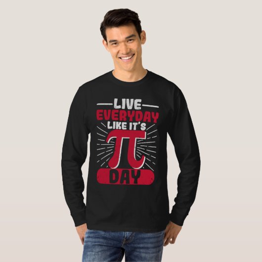 Live Everyday Like It's Pi Day Distressed Math Gee Tシャツ (正面フル)
