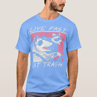 Live Fast Eat Trash Tシャツ