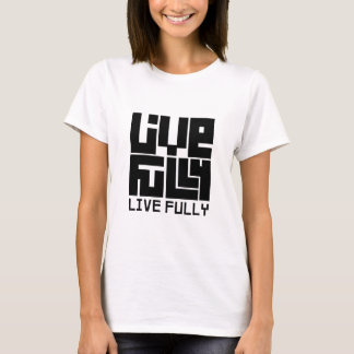 Live fully tシャツ