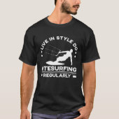 Live in style do kitesurfing regularly Sport hobby Tシャツ (正面)