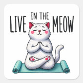 "Live in the Meow" おもしろい猫好きスクエアステッカー スクエアシール (正面)
