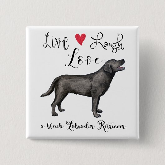 Live Laugh a Black Lab 缶バッジ (正面)