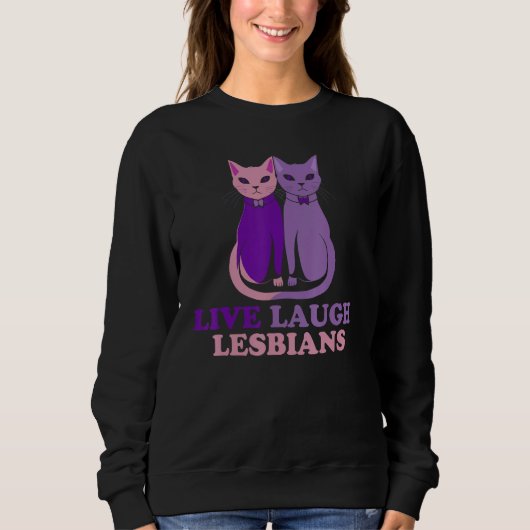 Live Laugh Lesbian Cat Couple Love is Love LGBT Pa スウェットシャツ (正面)