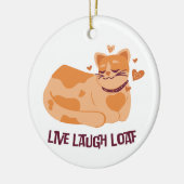 Live Laugh Loaf Cat Ornament セラミックオーナメント (左)