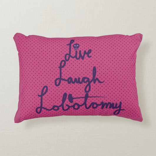 Live Laugh Lobotomy Accent Throw Pillow アクセントクッション (正面)