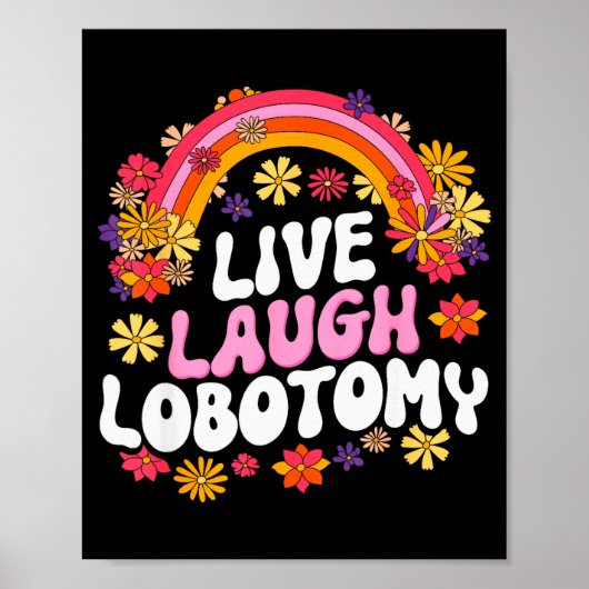 Live Laugh Lobotomy Funny Graphic ポスター (正面)