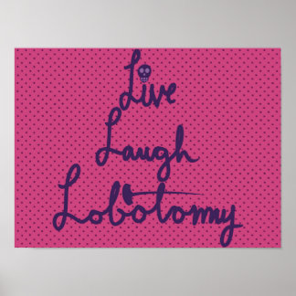 Live Laugh Lobotomy Poster ポスター