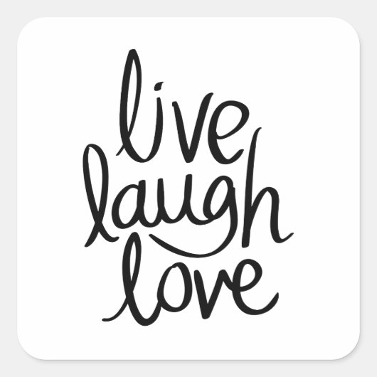 Live Laugh Love – Classic Inspirational Typography スクエアシール (正面)