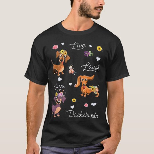 Live Laugh Love Dachshund Tシャツ (正面)