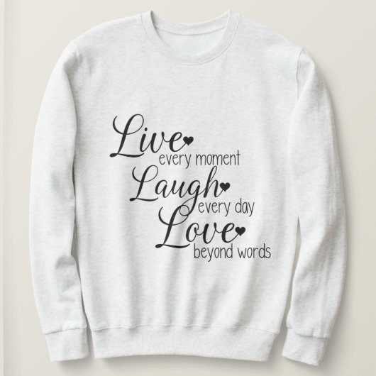 Live Laugh Love Quote Print スウェットシャツ (デザイン正面)