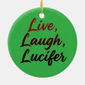Live, Laugh, Lucifer セラミックオーナメント (裏面)