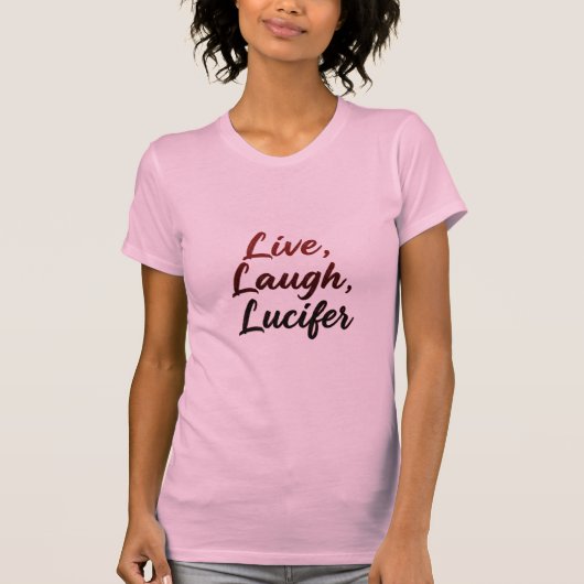 Live, Laugh, Lucifer Tシャツ (正面)