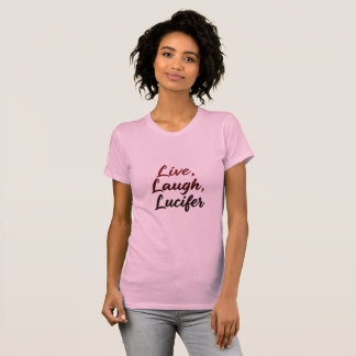 Live, Laugh, Lucifer Tシャツ