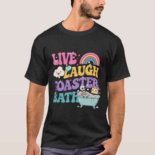 Live Laugh Toaster Th Funny Skeleton Meme Dark Hum Tシャツ (正面)
