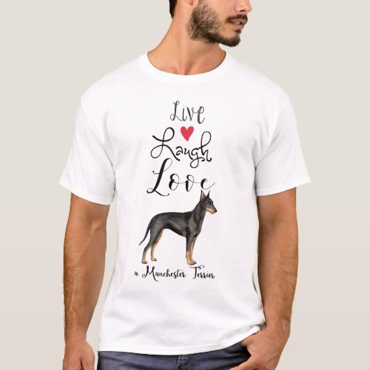 Live Law Love a Manchester Terrier T-Shirt Tシャツ (正面)