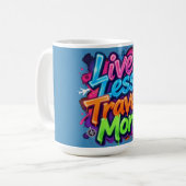 Live Less Travel More ネオン・グラフィティ 旅行の名言 コーヒーマグカップ (正面左)