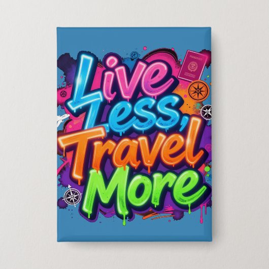 Live Less Travel More ネオン・グラフィティ 旅行の名言 缶バッジ (正面)