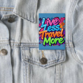 Live Less Travel More ネオン・グラフィティ 旅行の名言 缶バッジ (インサイチュ)