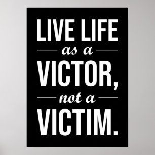 Live Life As A Victor, Not A Victim ポスター