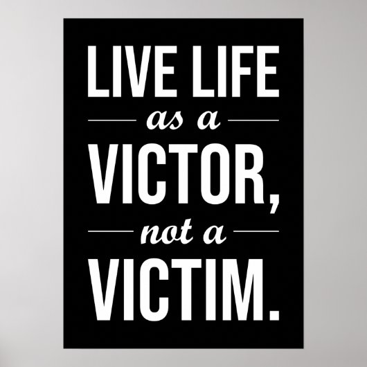 Live Life As A Victor, Not A Victim ポスター (正面)