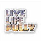 Live Life Fully Quote シール (正面)