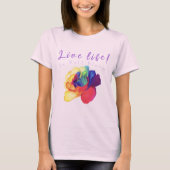 Live life in full bloom: Rainbow Rose Tシャツ (正面)