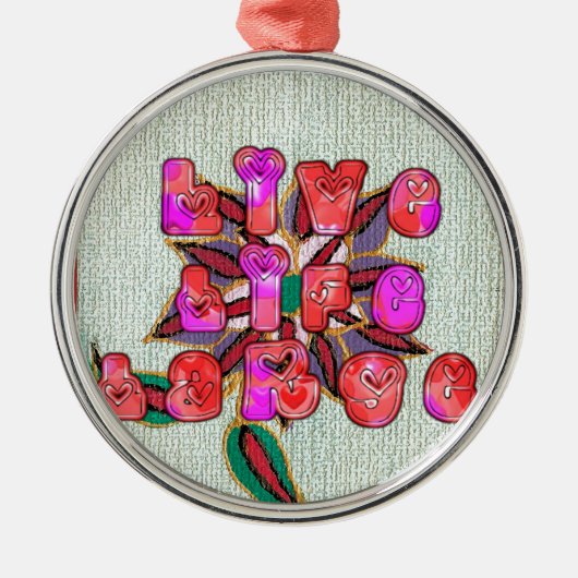 「Live Life Large」アートプリント メタルオーナメント (正面)