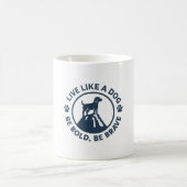 Live Like a Dog Be Bold Be Brave コーヒーマグカップ (中央)