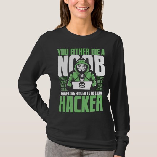 Live Long Enough To Be Called Hacker Ethical Hacki Tシャツ (正面)